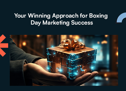 blog_images/1704789987_Your Winning Approach for Boxing Day Marketing Success thumbnail.png